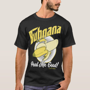 Buhnana Peal Me Good Yellow Banana T-shirt
