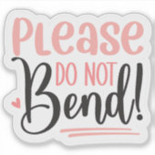 Buig alsjeblieft niet! sticker (Voorkant)
