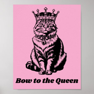 Buig voor de Koningin - Kat Koningin van Alles Poster