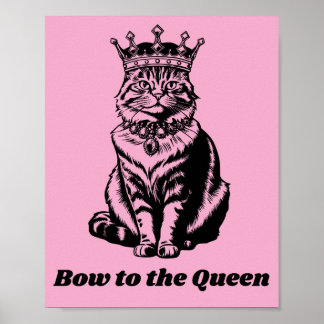 Buig voor de Koningin - Kat Koningin van Alles Poster