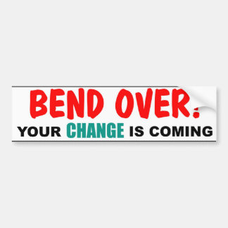Buig Voorover! Je VERANDERING komt eraan Bumpersticker