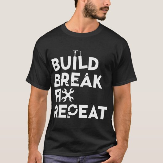 BUILD BREAK FIX REPEAT Navy mechany jeep handyman T-shirt (Voorkant)