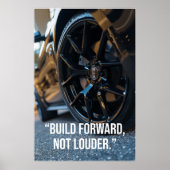 Build Forward Not Louder Car Quote Poster (Voorkant)