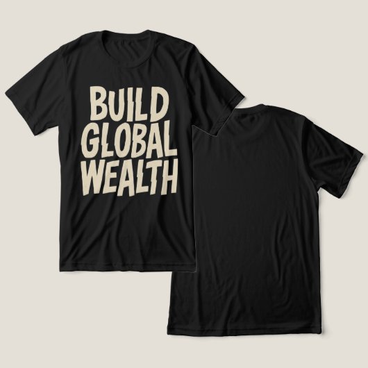 Build Global Wealth Graphic Tri-Blend Shirt (Ontwerp Voorkant & Achterkant)