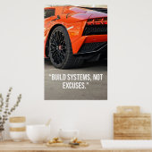 Build Systems Not Excuses Car Quote Poster (Keuken)