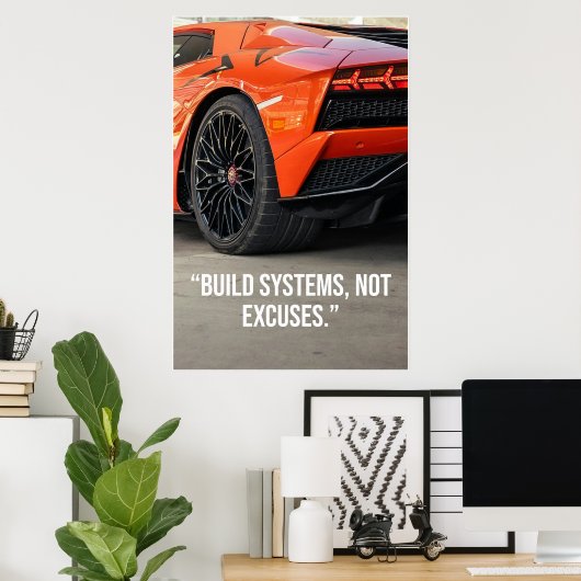 Build Systems Not Excuses Car Quote Poster (Thuiskantoor)