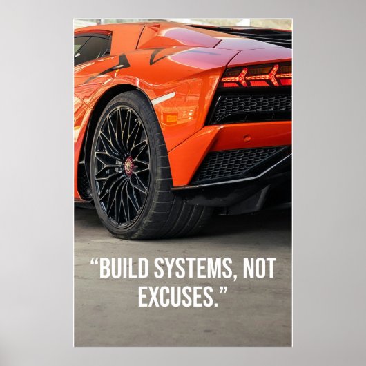 Build Systems Not Excuses Car Quote Poster (Voorkant)