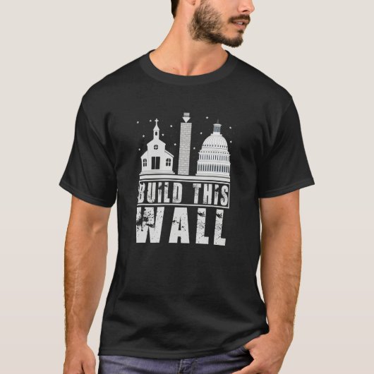 Build This Wall Separation of Church And State USA T-shirt (Voorkant)