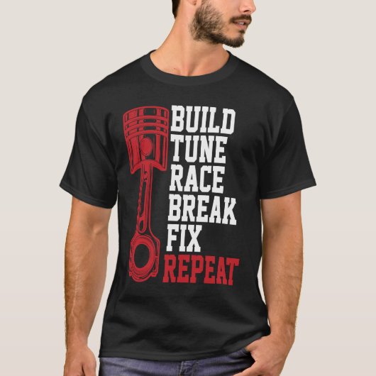 Build Tune Race Break Fix Repeat Mechanics T-shirt (Voorkant)