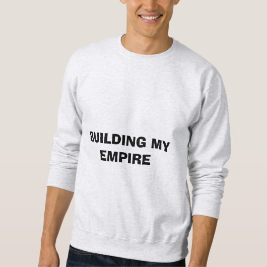 Building My Empire Trui (Voorkant)