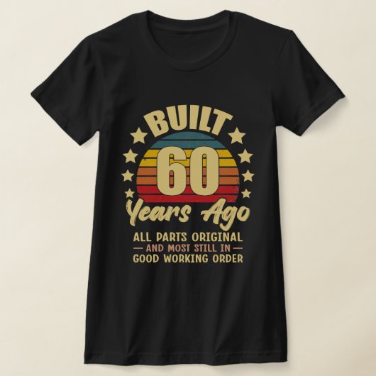 Built 60 Years Ago All Parts Original 60 Birthday T-shirt (Laagn)