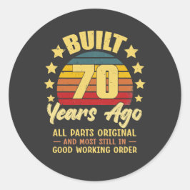 Built 70 Years Ago All Parts Original 70th Birthda Ronde Sticker