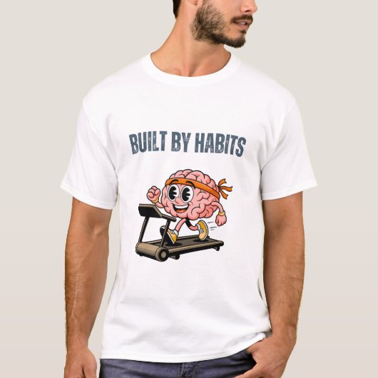Built by Habits T-shirt (Voorkant)