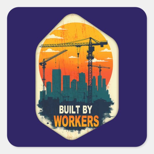 Built by Workers Industrial Skyline Labor Day Shir Vierkante Sticker (Voorkant)