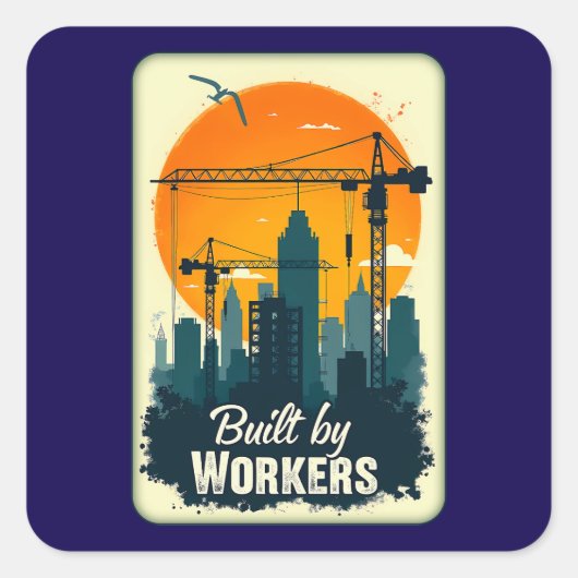 Built by Workers Retro Labor Day Shirt Vierkante Sticker (Voorkant)