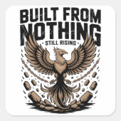 Built From Nothing Still Rising Self Made inspire Vierkante Sticker (Voorkant)