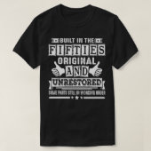 Built In The Fifties Original And Unrestored Funny T-shirt (Design voorkant)