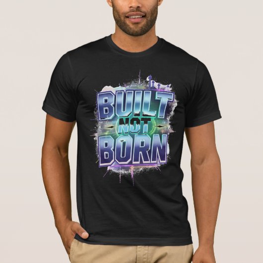 BUILT NOT BORN – Bold Urban Grunge Motivatie T-shirt (Voorkant)