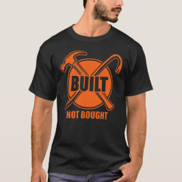 Built Not Bought Blue Collar Gift T-shirt