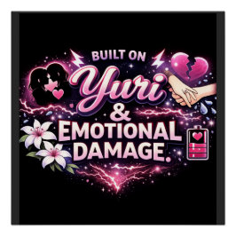 Built on Yuri & Emotional Damage | Yuri Anime Fan  Perfect Poster