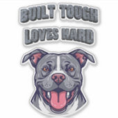 Built Tough Pit Bull - Bully Dog Lover Graphic Art Sticker (Voorkant)