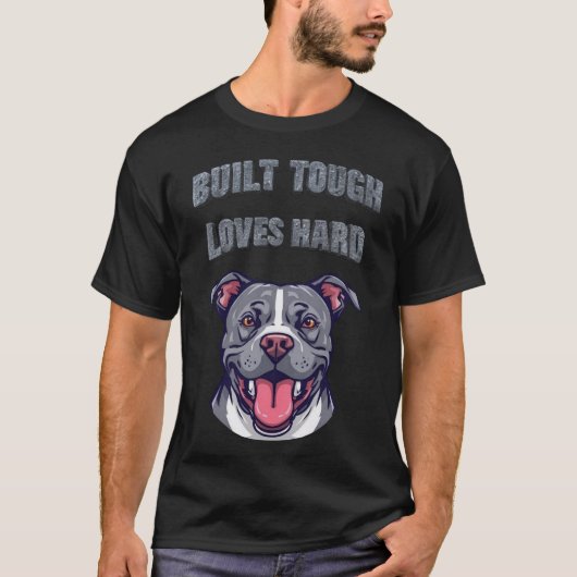 Built Tough Pit Bull - Bully Dog Lover Graphic Art T-shirt (Voorkant)