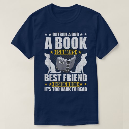 Buiten een hond is een boek een Man beste vriend b T-shirt (Design voorkant)