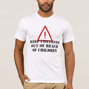 Buiten het bereik van kinderen houden, grappige te t-shirt