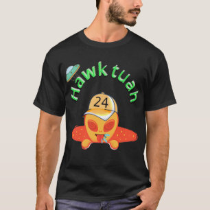 Buitenaardse houding: Hawk Tuah Spit T-shirt