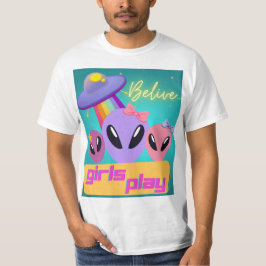 buitenaardse meisjes geloven dat ze spelen t-shirt