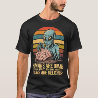 Buitenaardse mensen zijn dom, maar hun hersenen zi t-shirt