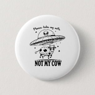 Buitenaardse ontvoering, niet mijn Koe voor boeren Ronde Button 5,7 Cm