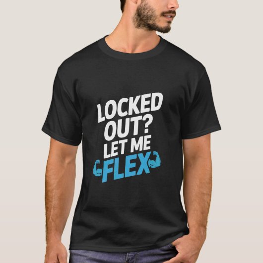 Buitengesloten Laat Me Flex Slotmaker T-shirt (Voorkant)