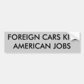 BUITENLANDSE AUTO'S KILL AMERICAN JOBS BUMPERSTICKER (Voorkant)