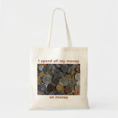 Buitenlandse munten verzamelen Ik geef mijn geld u Tote Bag (Voorkant)