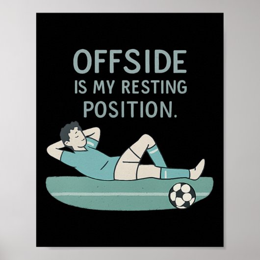 Buitenspel Is Mijn Rustpositie Grappige Voetbal Ci Poster (Voorkant)