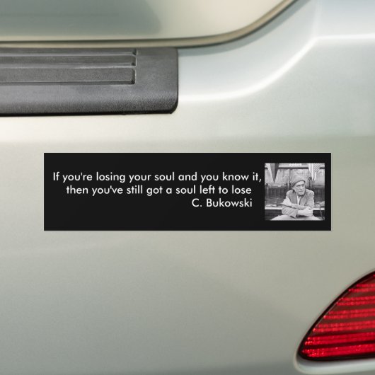 Bukowski Quotes Bumpersticker (Op auto)