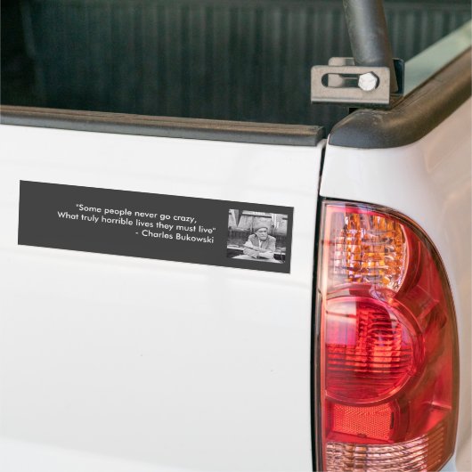 Bukowski Quotes Bumpersticker (Op Truck)