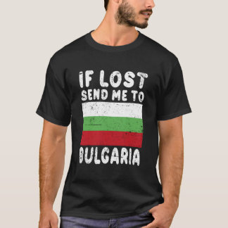 Bulgaarse Vlag Als Verloren Stuur Me Naar Bulgarij T-shirt