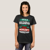 Bulgarian Bulgaria Bulgarian Flag Its A Bulgarian  T-shirt (Voorkant volledig)