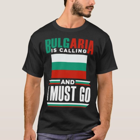 Bulgarian Bulgaria Flag Bulgaria Is Calling And I T-shirt (Voorkant)