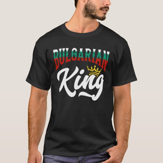 Bulgarian King Bulgarian Bulgaria Bulgarian Flag T-shirt (Voorkant)