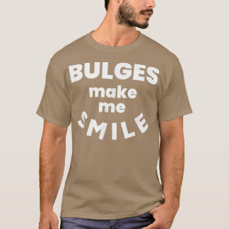 Bulges maken me glimlachen grappig Naughty Rude Ad T-shirt