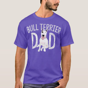 Bull errier Dad Hondenliefhebber Owner Gift Bull e T-shirt