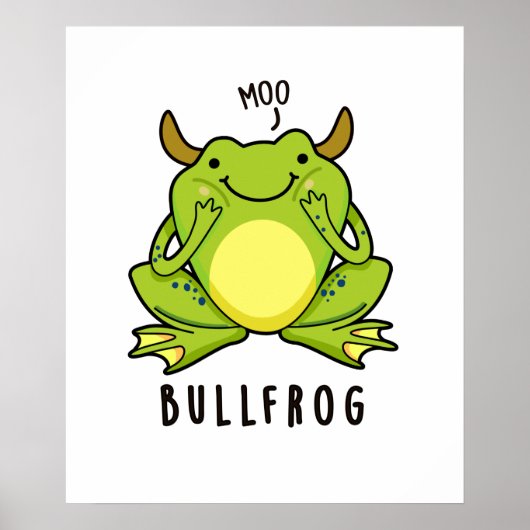 Bull Frog Funny Animal Frog Pun Poster (Voorkant)