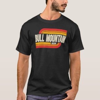 Bull Mountain Oregon of City T-shirt