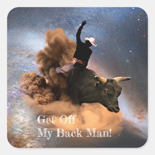 Bull Rider - Ga van mijn rug af - Space Cowboy Vierkante Sticker (Voorkant)