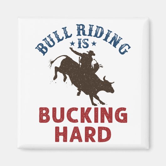 Bull Riding is een hard Funny Bullrider Magneet (Voorkant)