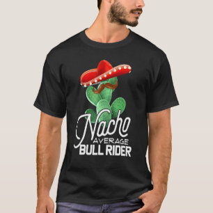 Bull Riding Nacho Gemiddelde Bull Rider Cinco de M T-shirt