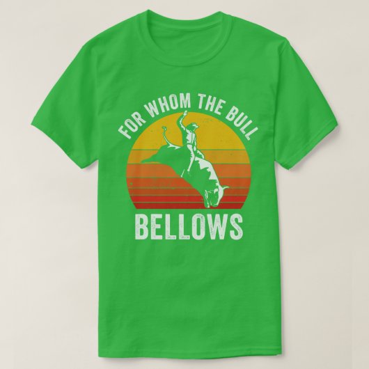 Bull Riding Rodeo Grappig Voor Wie De Bull Bellows T-shirt (Design voorkant)